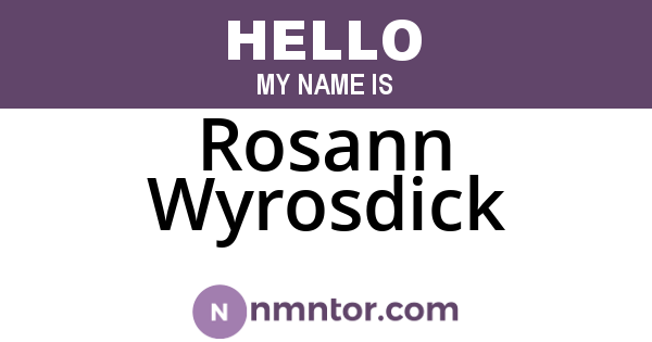 Rosann Wyrosdick