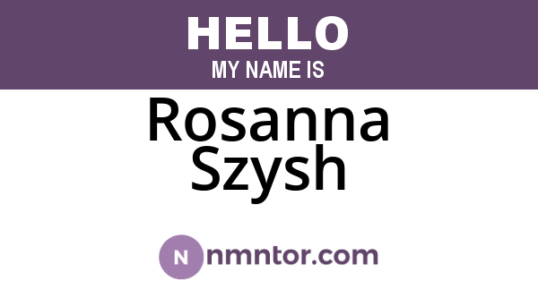 Rosanna Szysh