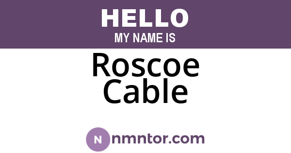 Roscoe Cable