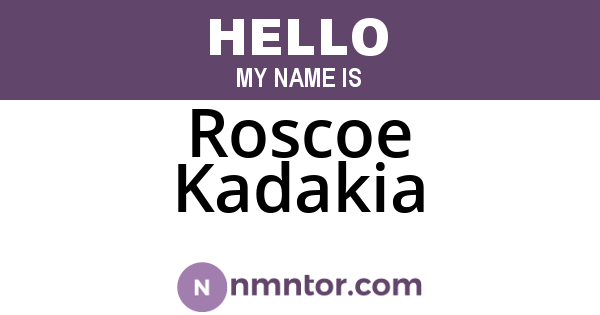 Roscoe Kadakia