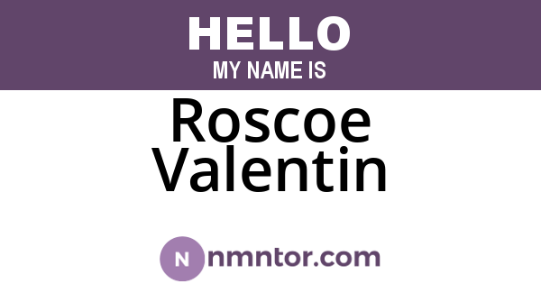 Roscoe Valentin
