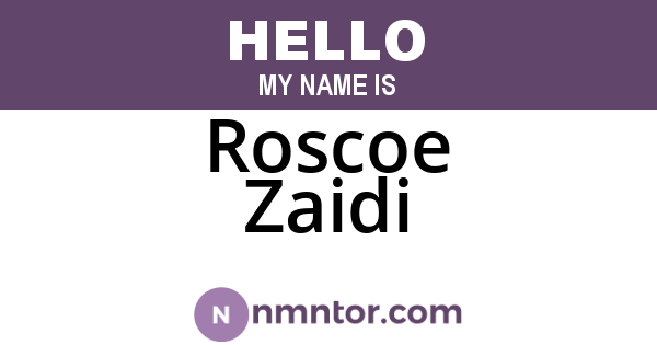 Roscoe Zaidi