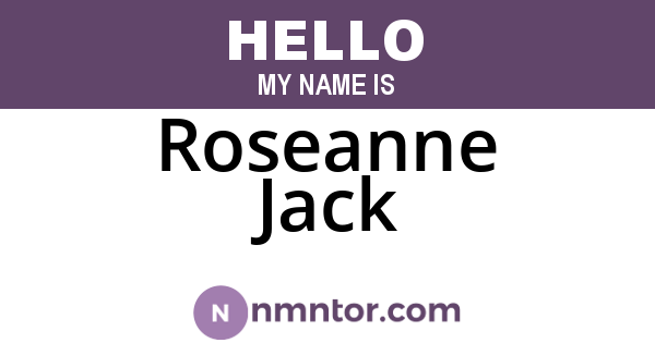 Roseanne Jack