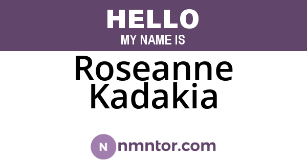 Roseanne Kadakia