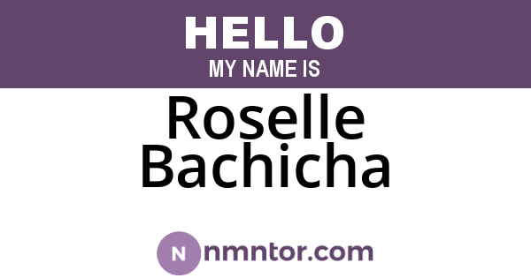 Roselle Bachicha