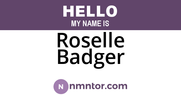 Roselle Badger