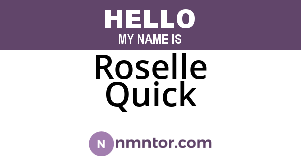 Roselle Quick