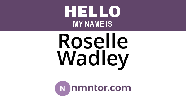 Roselle Wadley