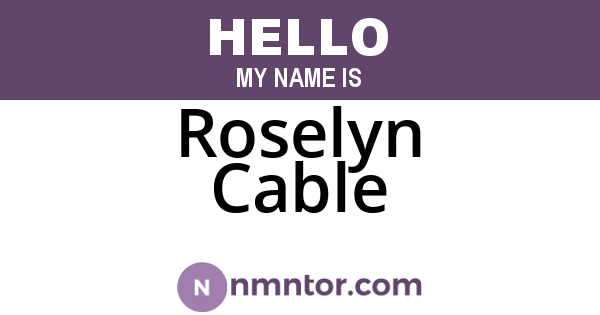 Roselyn Cable