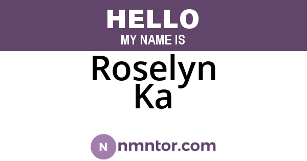 Roselyn Ka