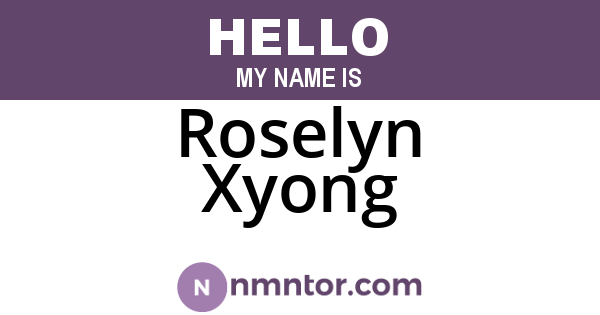 Roselyn Xyong