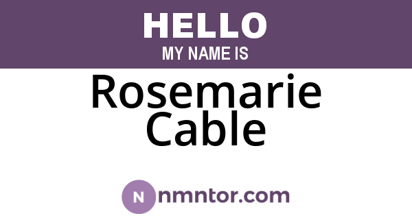 Rosemarie Cable