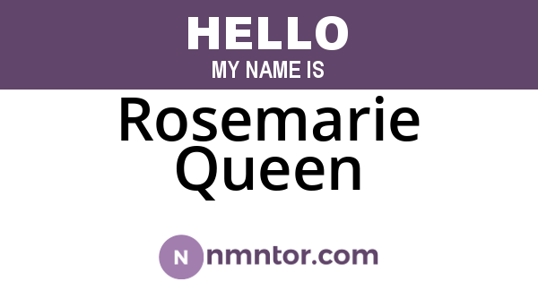 Rosemarie Queen