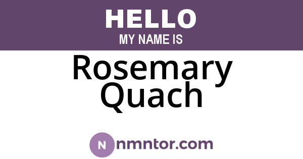 Rosemary Quach