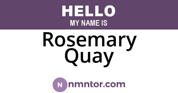 Rosemary Quay