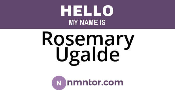 Rosemary Ugalde