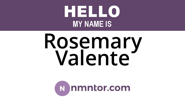 Rosemary Valente