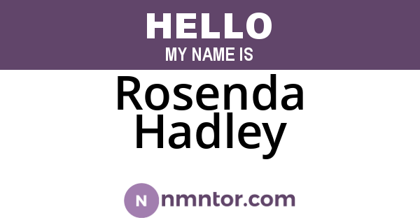 Rosenda Hadley