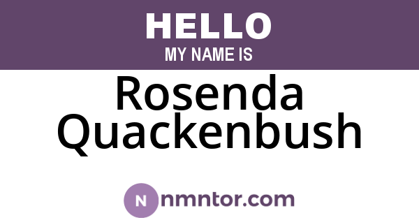 Rosenda Quackenbush