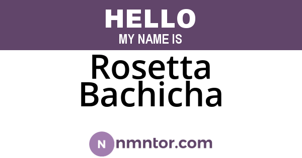 Rosetta Bachicha