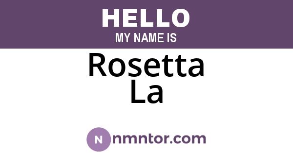 Rosetta La