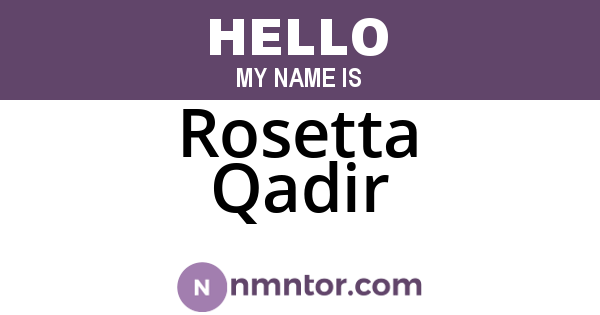 Rosetta Qadir