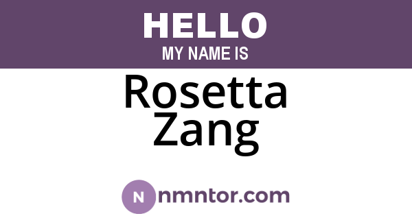 Rosetta Zang