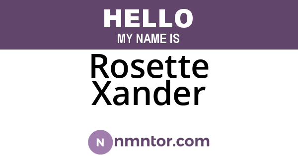 Rosette Xander
