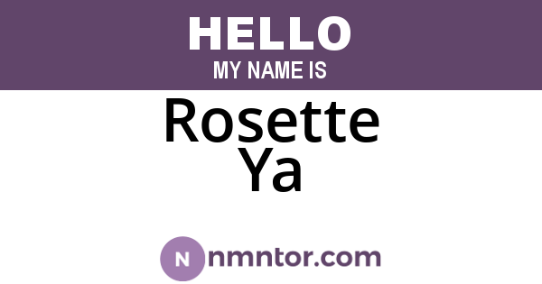 Rosette Ya