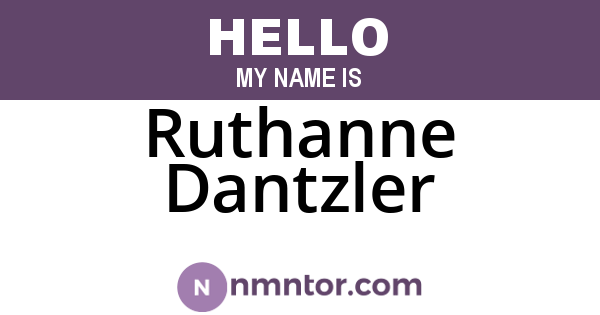 Ruthanne Dantzler