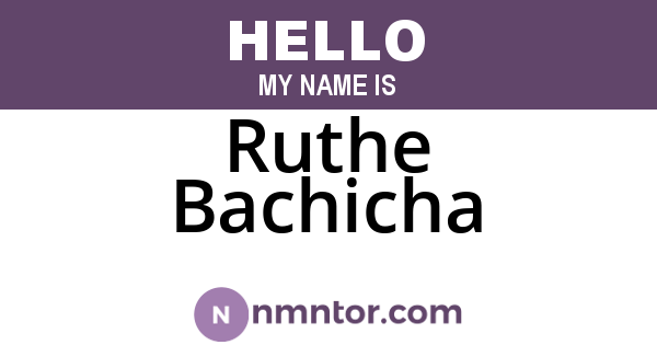 Ruthe Bachicha