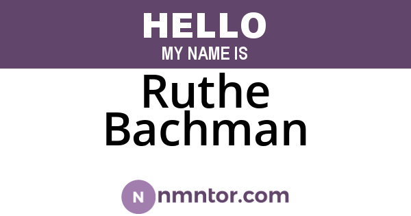 Ruthe Bachman