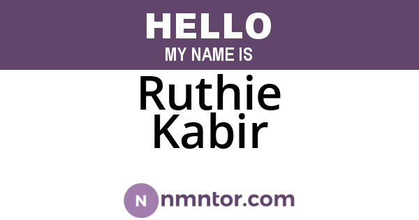 Ruthie Kabir