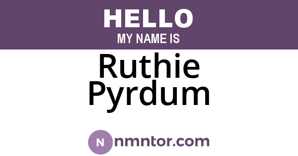 Ruthie Pyrdum