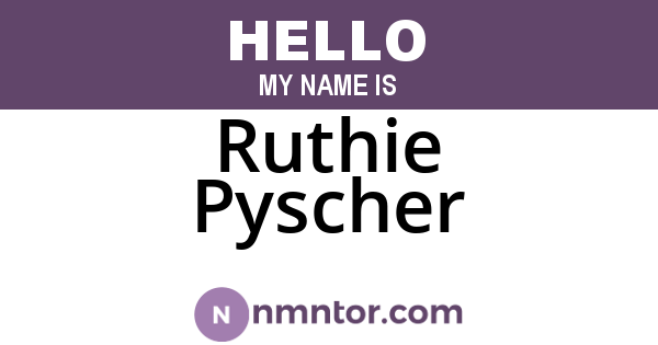 Ruthie Pyscher