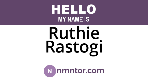 Ruthie Rastogi