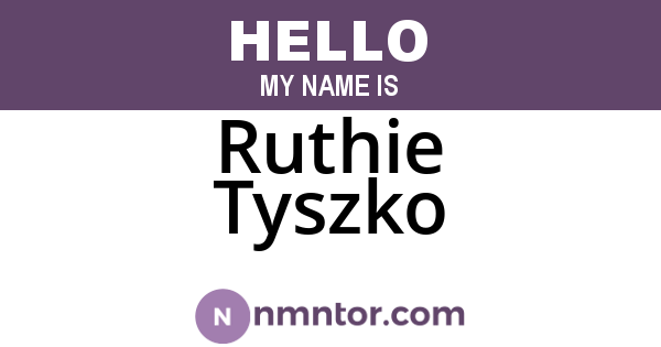 Ruthie Tyszko