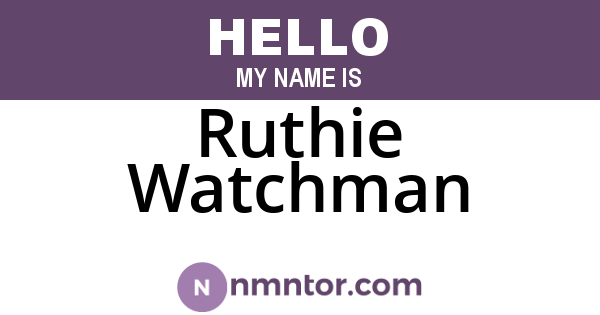 Ruthie Watchman