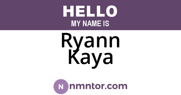 Ryann Kaya