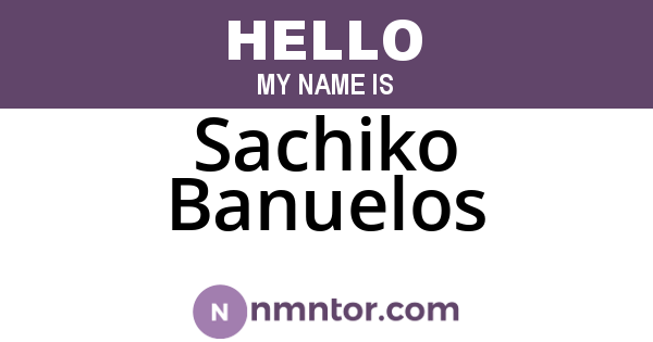 Sachiko Banuelos