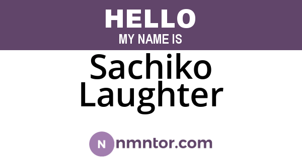 Sachiko Laughter