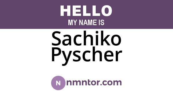 Sachiko Pyscher