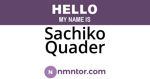 Sachiko Quader