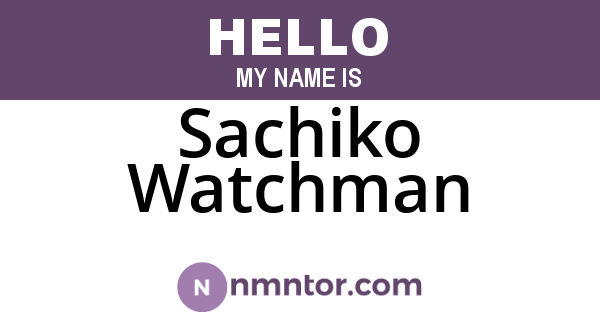Sachiko Watchman