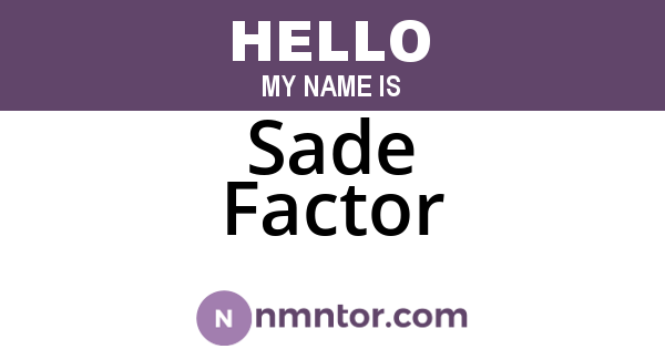 Sade Factor
