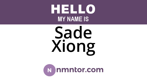 Sade Xiong