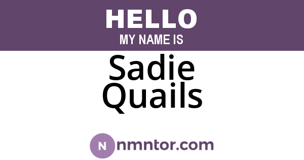 Sadie Quails