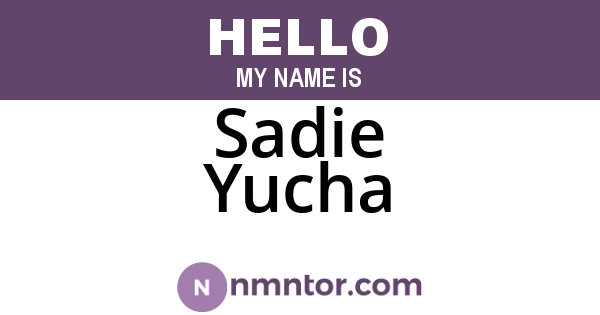 Sadie Yucha