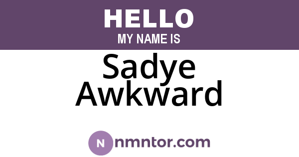 Sadye Awkward
