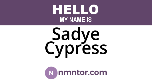 Sadye Cypress